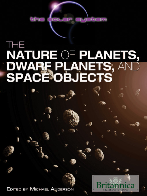 Title details for The Nature of Planets, Dwarf Planets, and Space Objects by Anderson, Michael - Available